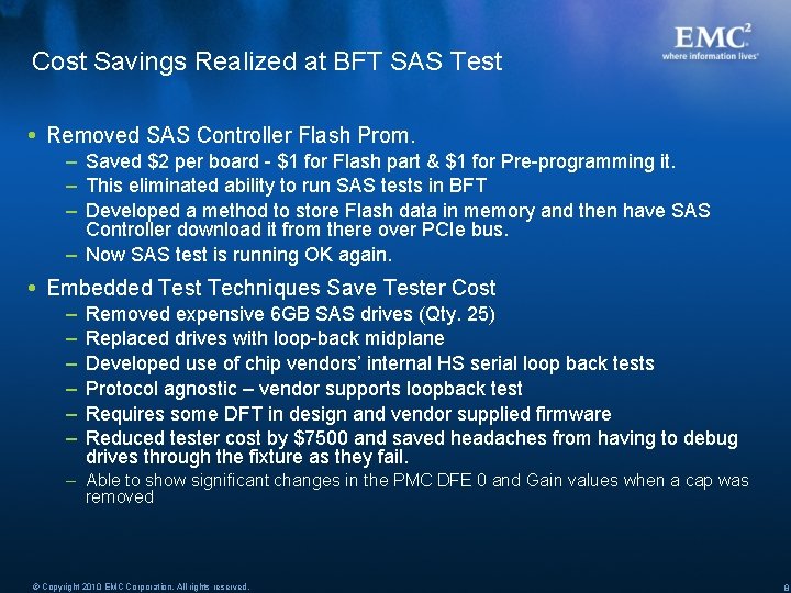 Cost Savings Realized at BFT SAS Test Removed SAS Controller Flash Prom. – Saved
