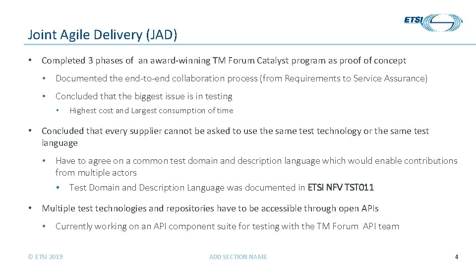 Joint Agile Delivery (JAD) • Completed 3 phases of an award-winning TM Forum Catalyst