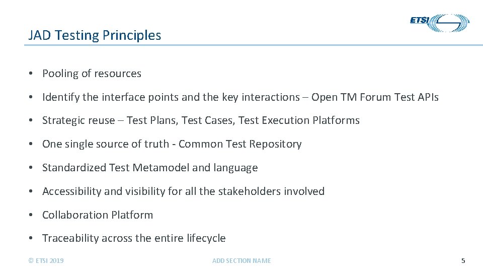 JAD Testing Principles • Pooling of resources • Identify the interface points and the