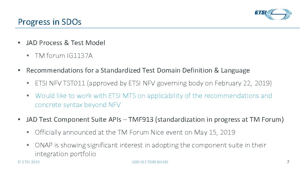 Progress in SDOs • JAD Process & Test Model • TM forum IG 1137