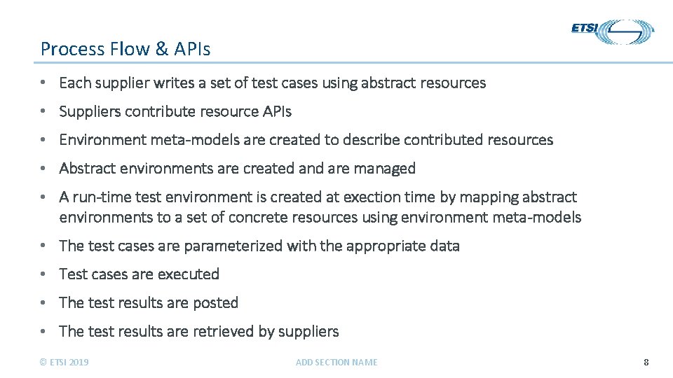 Process Flow & APIs • Each supplier writes a set of test cases using