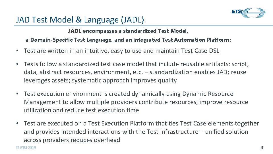 JAD Test Model & Language (JADL) JADL encompasses a standardized Test Model, a Domain-Specific