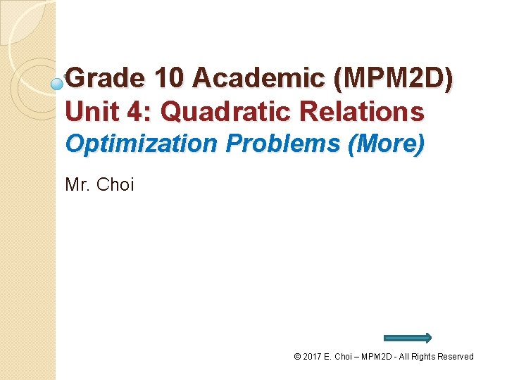 Grade 10 Academic (MPM 2 D) Unit 4: Quadratic Relations Optimization Problems (More) Mr.