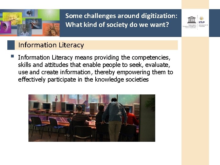 Some challenges around digitization: What kind of society do we want? Information Literacy §