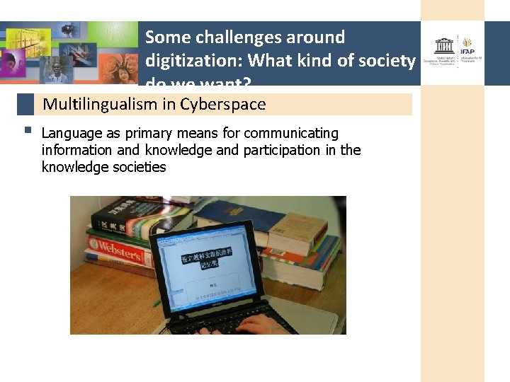 Some challenges around digitization: What kind of society do we want? Multilingualism in Cyberspace