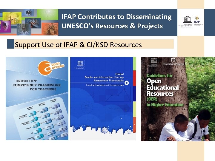 IFAP Contributes to Disseminating UNESCO’s Resources & Projects Support Use of IFAP & CI/KSD