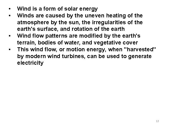  • • Wind is a form of solar energy Winds are caused by