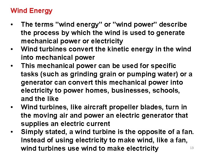 Wind Energy • • • The terms "wind energy" or "wind power" describe the