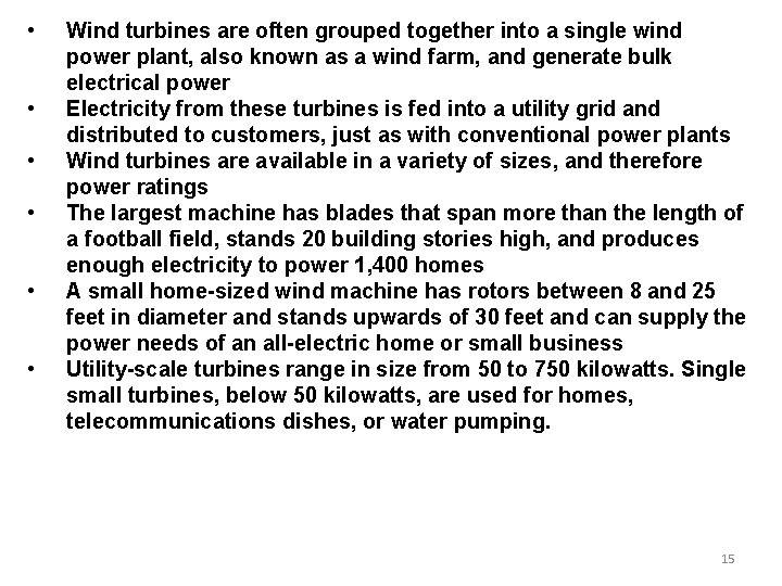  • • • Wind turbines are often grouped together into a single wind