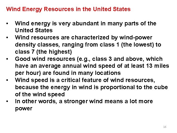 Wind Energy Resources in the United States • • • Wind energy is very