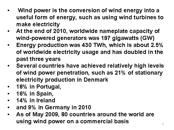  • • • Wind power is the conversion of wind energy into a
