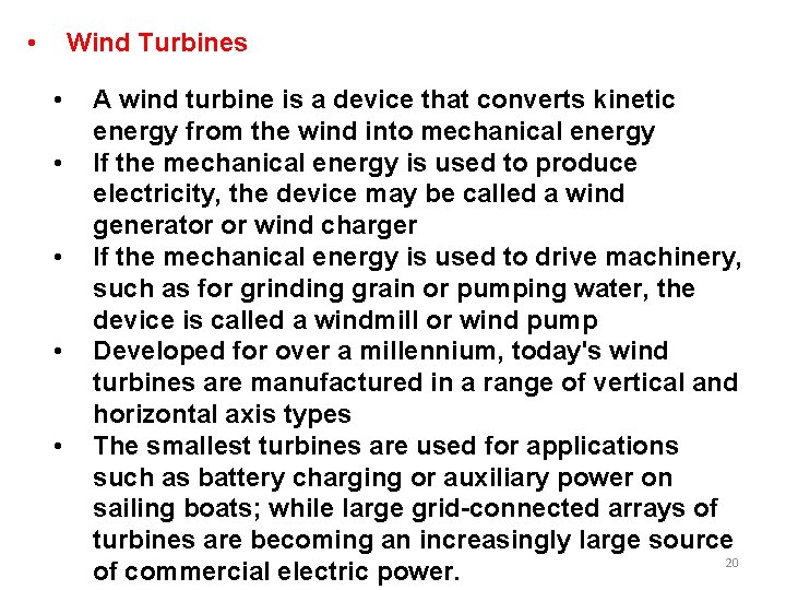  • Wind Turbines • • • A wind turbine is a device that