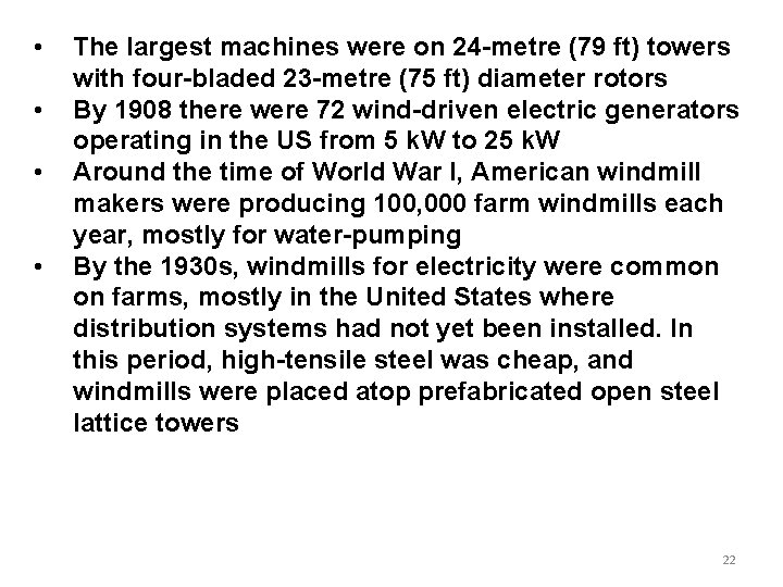  • • The largest machines were on 24 -metre (79 ft) towers with