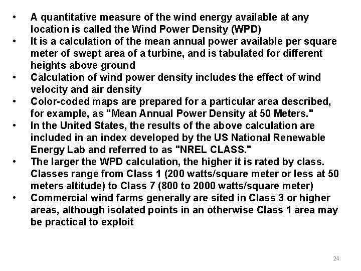  • • A quantitative measure of the wind energy available at any location