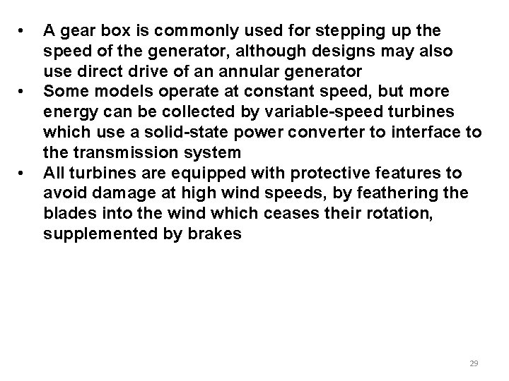 • • • A gear box is commonly used for stepping up the