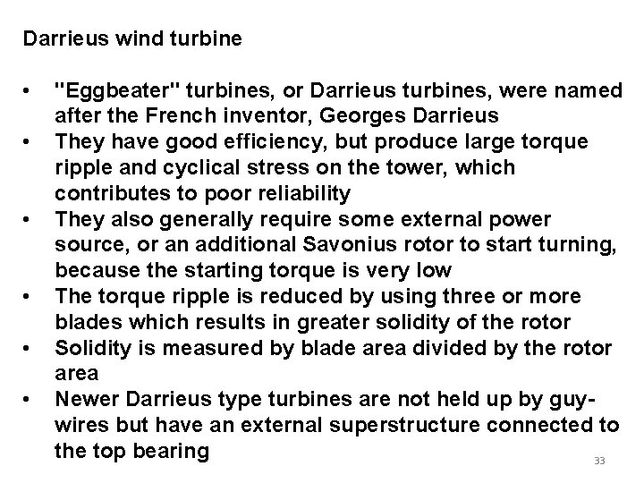 Darrieus wind turbine • • • "Eggbeater" turbines, or Darrieus turbines, were named after