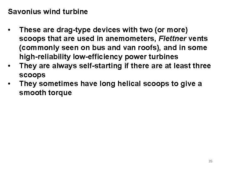 Savonius wind turbine • • • These are drag-type devices with two (or more)