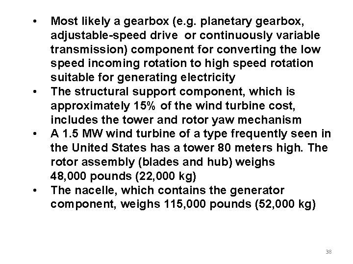  • • Most likely a gearbox (e. g. planetary gearbox, adjustable-speed drive or