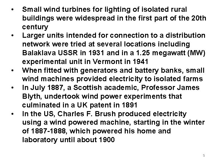  • • • Small wind turbines for lighting of isolated rural buildings were