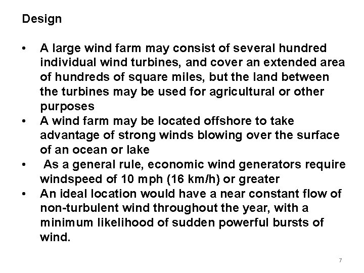 Design • • A large wind farm may consist of several hundred individual wind