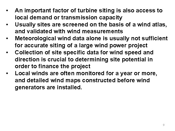  • • • An important factor of turbine siting is also access to