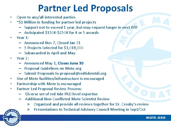 Partner Led Proposals • • Open to any/all interested parties ~$1 Million in funding