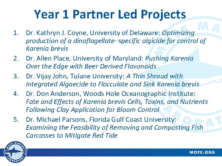 Year 1 Partner Led Projects 1. Dr. Kathryn J. Coyne, University of Delaware: Optimizing
