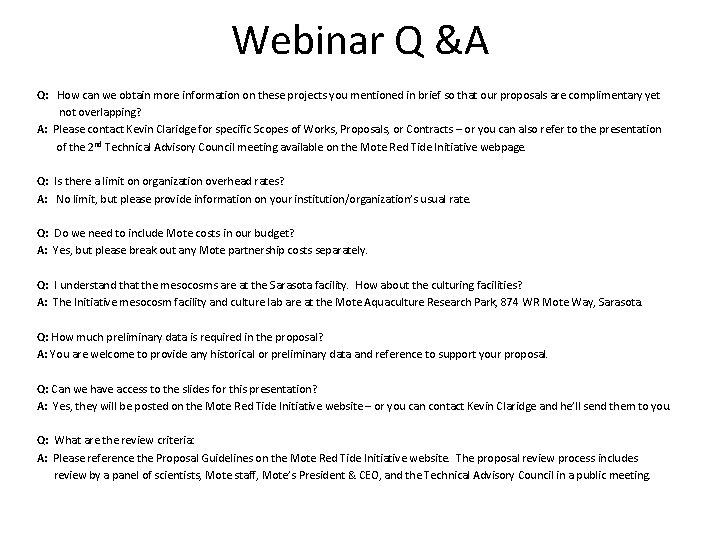 Webinar Q &A Q: How can we obtain more information on these projects you