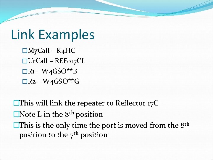 Link Examples �My. Call – K 4 HC �Ur. Call – REF 017 CL