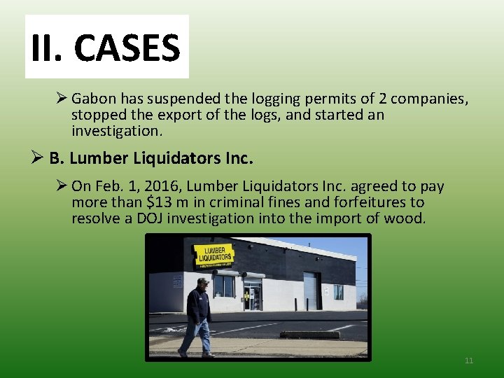 II. CASES Ø Gabon has suspended the logging permits of 2 companies, stopped the