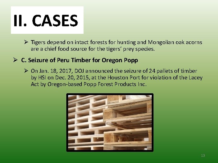 II. CASES Ø Tigers depend on intact forests for hunting and Mongolian oak acorns