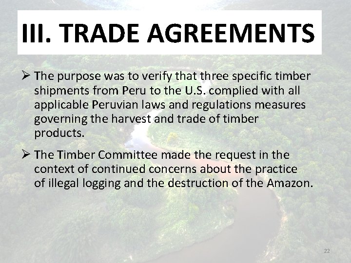 III. TRADE AGREEMENTS Ø The purpose was to verify that three specific timber shipments