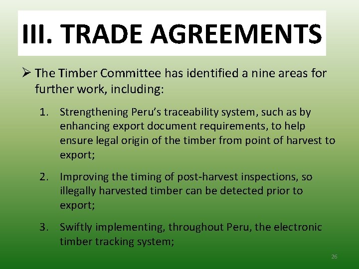 III. TRADEAGREEMENTS III. TRADE Ø The Timber Committee has identified a nine areas for