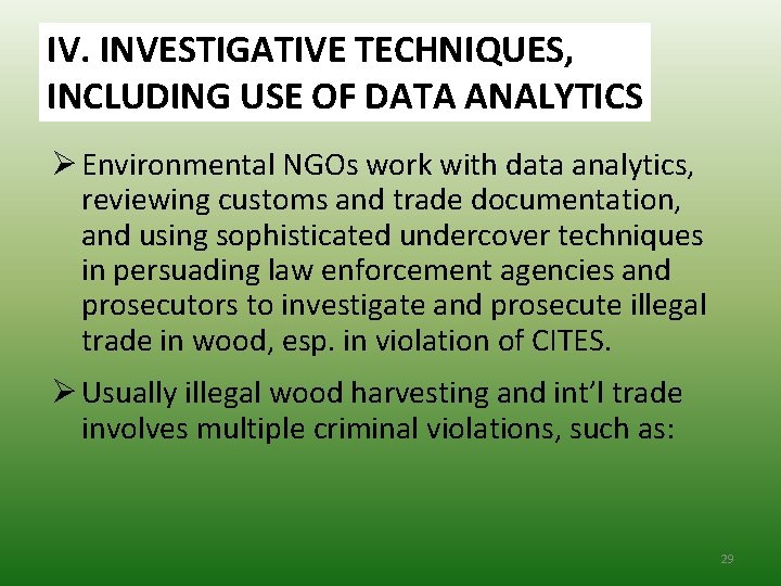 IV. INVESTIGATIVE TECHNIQUES, INCLUDING USE OF DATA ANALYTICS Ø Environmental NGOs work with data