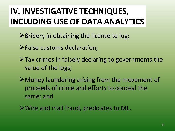 IV. INVESTIGATIVE TECHNIQUES, INCLUDING USE OF DATA ANALYTICS ØBribery in obtaining the license to