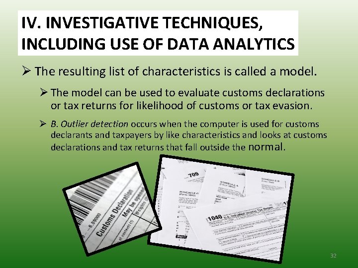 IV. INVESTIGATIVE TECHNIQUES, INCLUDING USE OF DATA ANALYTICS Ø The resulting list of characteristics