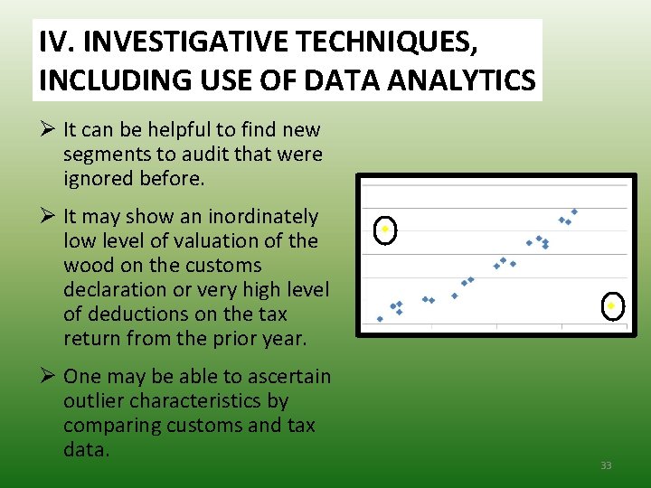 IV. INVESTIGATIVE TECHNIQUES, INCLUDING USE OF DATA ANALYTICS Ø It can be helpful to