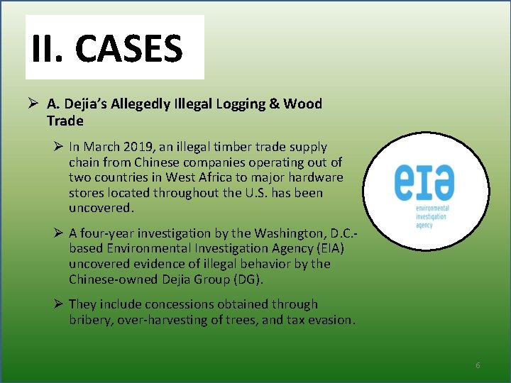 II. CASES Ø A. Dejia’s Allegedly Illegal Logging & Wood Trade Ø In March