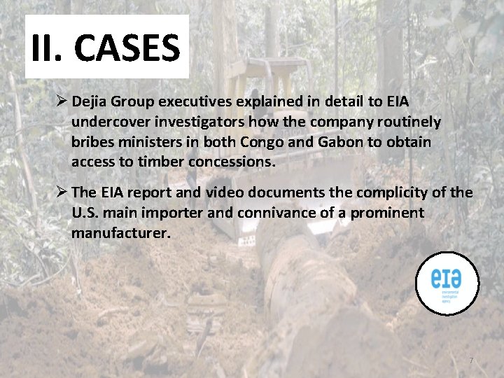 II. CASES Ø Dejia Group executives explained in detail to EIA undercover investigators how