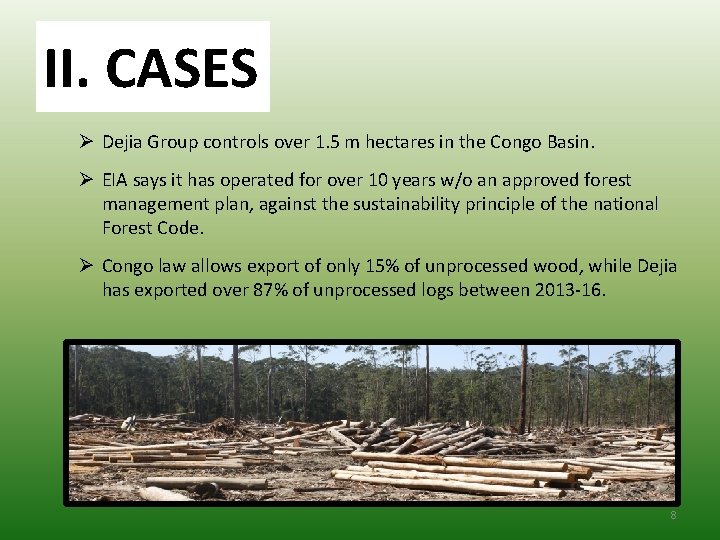 II. CASES Ø Dejia Group controls over 1. 5 m hectares in the Congo