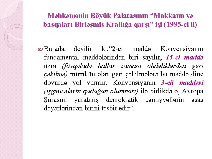 Məhkəmənin Böyük Palatasının “Makkann və başqaları Birləşmiş Krallığa qarşı” işi (1995 -ci il) Burada