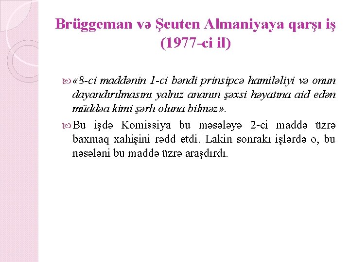 Brüggeman və Şeuten Almaniyaya qarşı iş (1977 -ci il) « 8 -ci maddənin 1