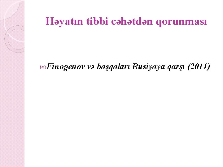 Həyatın tibbi cəhətdən qorunması Finogenov və başqaları Rusiyaya qarşı (2011) 