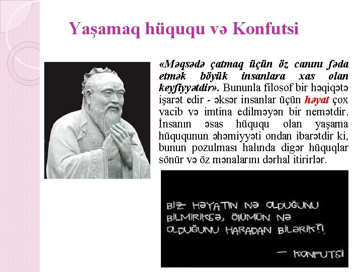 Yaşamaq hüququ və Konfutsi «Məqsədə çatmaq üçün öz canını fəda etmək böyük insanlara xas