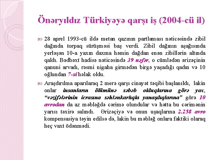 Önəryıldız Türkiyəyə qarşı iş (2004 -cü il) 28 aprel 1993 -cü ildə metan qazının