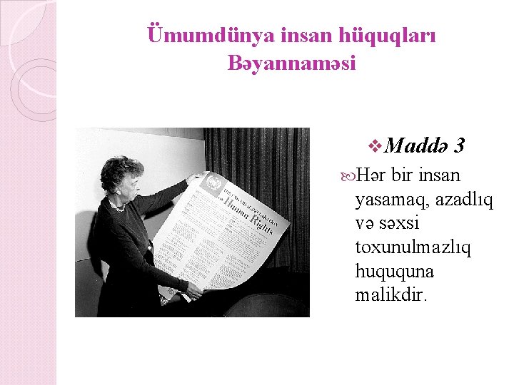 Ümumdünya insan hüquqları Bəyannaməsi v. Maddə Hər 3 bir insan yasamaq, azadlıq və səxsi