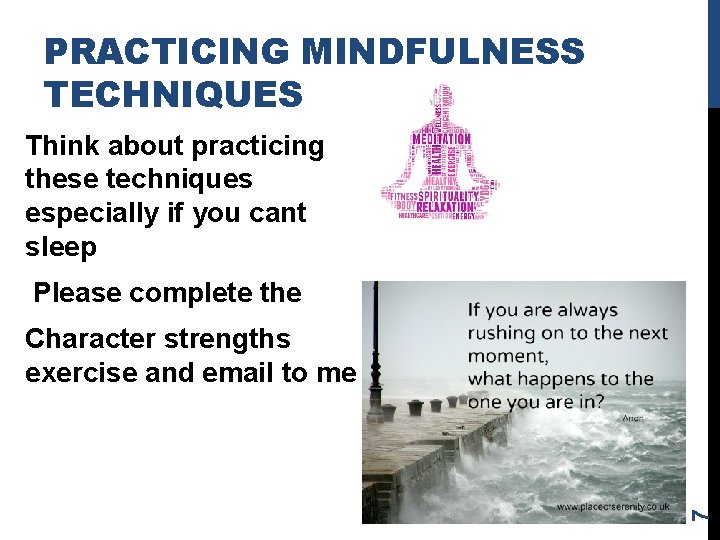 PRACTICING MINDFULNESS TECHNIQUES Think about practicing these techniques especially if you cant sleep Please