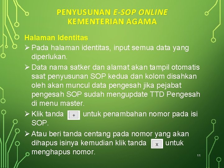 PENYUSUNAN E-SOP ONLINE KEMENTERIAN AGAMA Halaman Identitas Ø Pada halaman identitas, input semua data