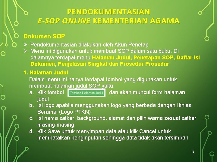 PENDOKUMENTASIAN E-SOP ONLINE KEMENTERIAN AGAMA Dokumen SOP Ø Pendokumentasian dilakukan oleh Akun Penetap Ø