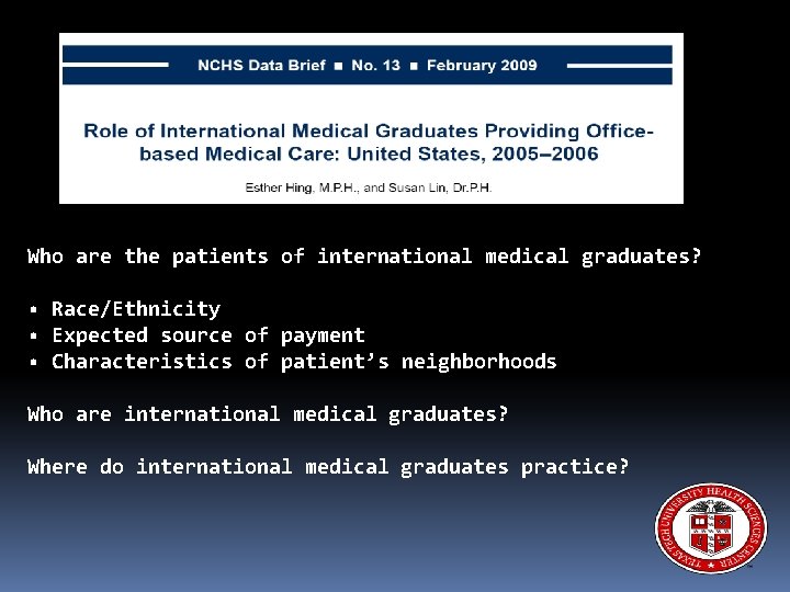 Who are the patients of international medical graduates? • Race/Ethnicity • Expected source of